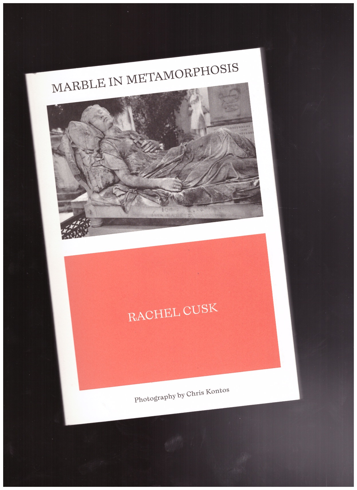 CUSK, Rachel - Marble in Metamorphosis